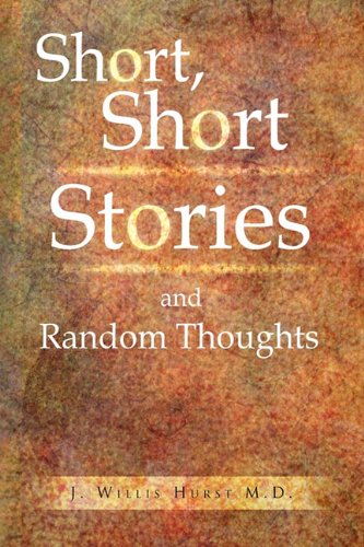 Short, Short Stories and Random Thoughts [Hardcover]
