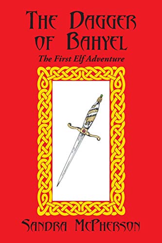 Dagger of Bahyel  The First Elf Adventure [Paperback]