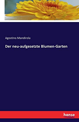 Der Neu-Aufgesetzte Blumen-Garten (german Edition) [Paperback]