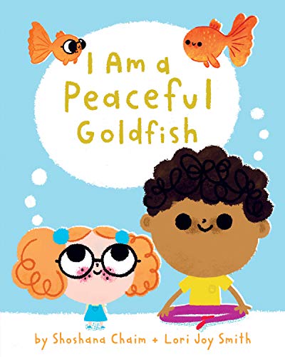 I Am a Peaceful Goldfish [Hardcover]