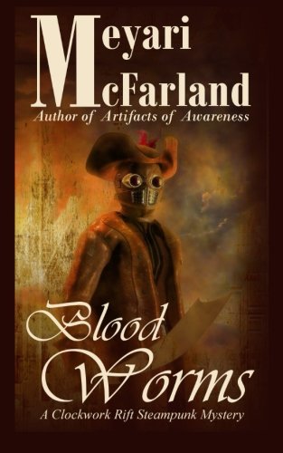 Blood Worms A Clockwork Rift Steampunk Mystery (volume 1) [Paperback]
