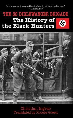 The SS Dirlewanger Brigade The History of the Black Hunters [Paperback]