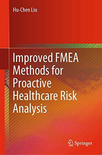 Improved FMEA Methods for Proactive Healthcare Risk Analysis [Paperback]