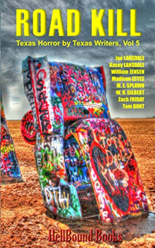 Road Kill  Texas Horror by Texas Writers Volume 5 [Paperback]