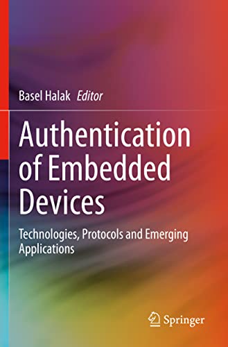 Authentication of Embedded Devices Technologies, Protocols and Emerging Applica [Paperback]