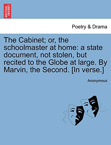 Cabinet or, the Schoolmaster at Home  A state document, not stolen, but recite [Paperback]
