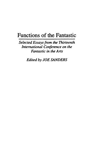 Functions of the Fantastic Selected Essays from the Thirteenth International Co [Hardcover]