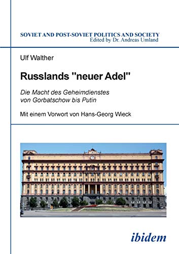 Russlands  neuer Adel  Die Macht Des Geheimdienstes Von Gorbatschow Bis Putin ( [Paperback]