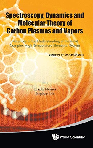 Spectroscopy, Dynamics and Molecular Theory of Carbon Plasmas and Vapors Advanc [Hardcover]