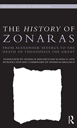 The History of Zonaras From Alexander Severus to the Death of Theodosius the Gr [Hardcover]