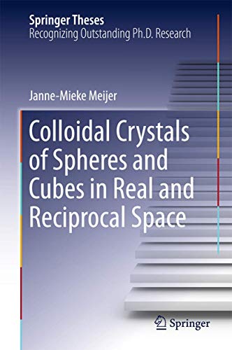 Colloidal Crystals of Spheres and Cubes in Real and Reciprocal Space [Hardcover]