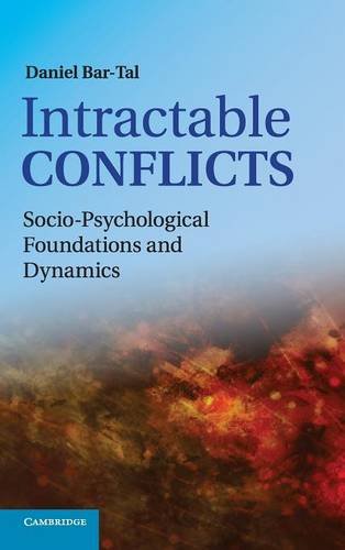 Intractable Conflicts Socio-Psychological Foundations and Dynamics [Hardcover]