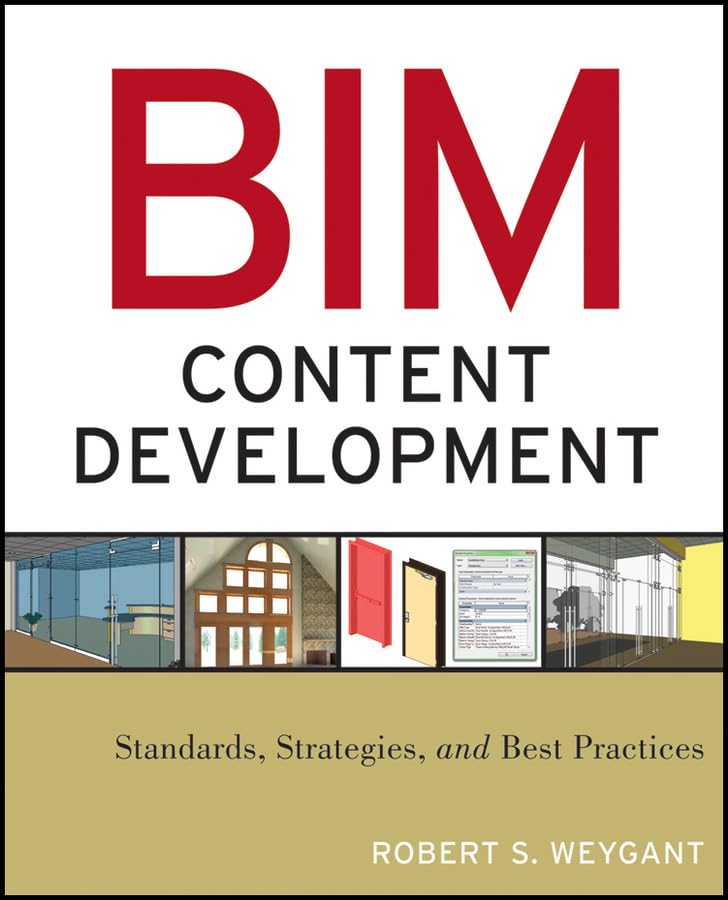 BIM Content Development: Standards, Strategies, and Best Practices [Paperback]