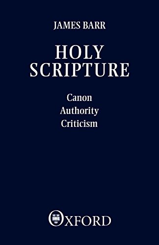 Holy Scripture Canon, Authority, Criticism [Paperback]