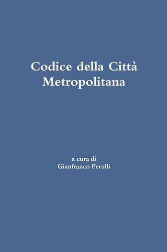 Codice Della Citta Metropolitana (italian Edition) [Paperback]