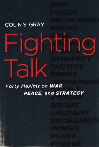 Fighting Talk Forty Maxims On War, Peace, And Strategy [Paperback]