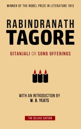 Tagore Gitanjali Or Song Offerings Introduced By W. B. Yeats [Paperback]