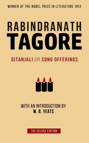 Tagore: Gitanjali Or Song Offerings: Introduced By W. B. Yeats [Paperback]