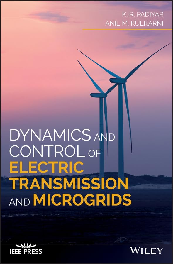 Dynamics and Control of Electric Transmission and Microgrids [Hardcover]