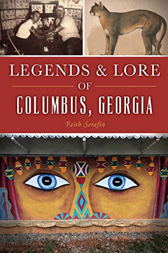 Legends and Lore of Columbus, Georgia [Paperback]
