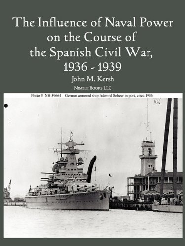 The Influence Of Naval Power On The Course Of The Spanish Civil War, 1936-1939 [Paperback]