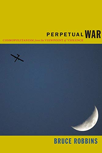Perpetual War Cosmopolitanism From The Viewpoint Of Violence [Paperback]