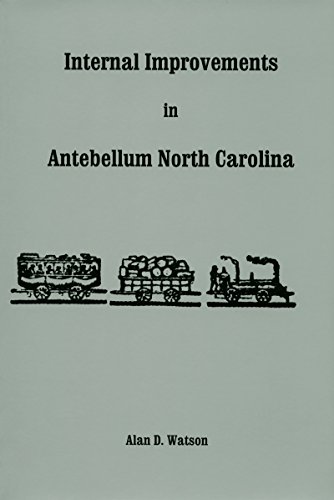 Internal Improvements In Antebellum North Carolina [Paperback]