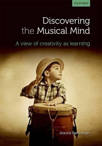 Discovering the musical mind A view of creativity as learning [Paperback]