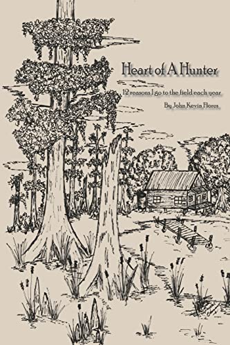 Heart of a Hunter  12 Reasons I Go to the Field Each Year [Paperback]