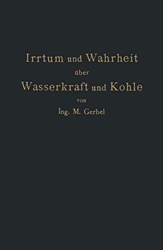 Irrtum und Wahrheit ber Wasserkraft und Kohle Die Bedeutung der Energiequellen [Paperback]