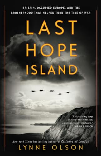 Last Hope Island Britain, Occupied Europe, and the Brotherhood That Helped Turn [Paperback]