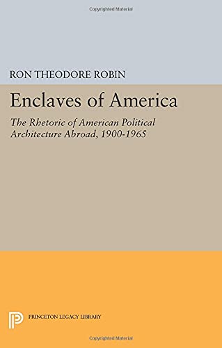 Enclaves of America The Rhetoric of American Political Architecture Abroad, 190 [Paperback]