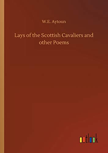 Lays Of The Scottish Cavaliers And Other Poems