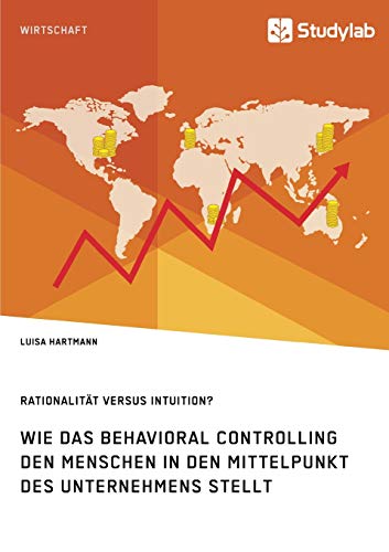 Rationalitt Versus Intuition Wie das Behavioral Controlling Den Menschen in De [Paperback]