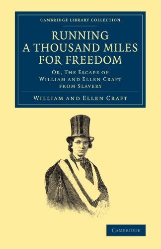 Running a Thousand Miles for Freedom Or, The Escape of William and Ellen Craft  [Paperback]