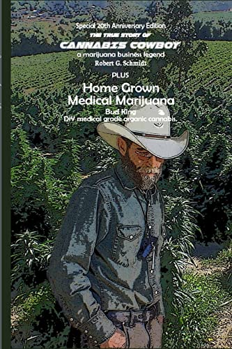 True Story Of Cannabis Cowboy - A Marijuana Business Legend Plus Home Grown Medi