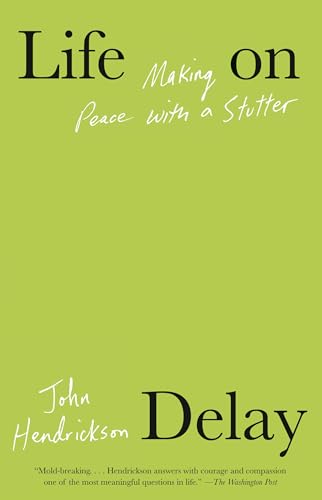 Life on Delay Making Peace with a Stutter [Paperback]