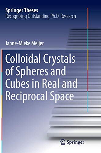 Colloidal Crystals of Spheres and Cubes in Real and Reciprocal Space [Paperback]