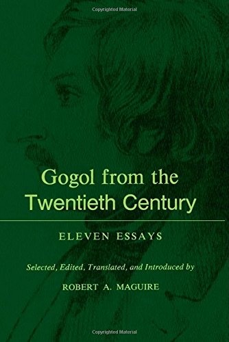 Gogol From the Twentieth Century Eleven Essays [Paperback]