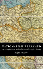 Nationalism Reframed Nationhood and the National Question in the New Europe [Hardcover]