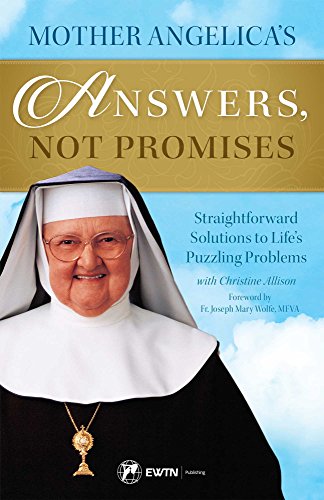 Mother Angelica's Answers, Not Promises [Paperback]