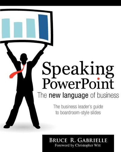 Speaking Powerpoint The New Language Of Business [Paperback]