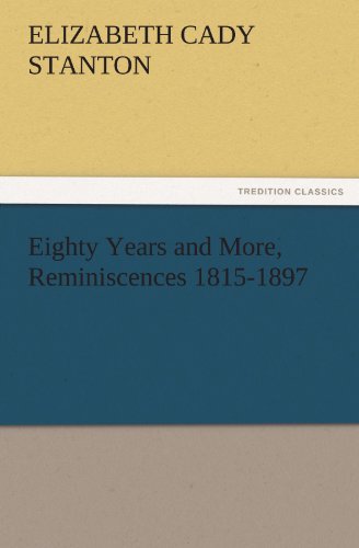 Eighty Years And More, Reminiscences 1815-1897 (tredition Classics) [Paperback]