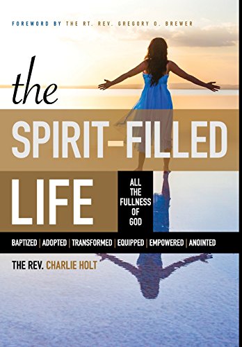 The Spirit-Filled Life All The Fullness Of God [Hardcover]