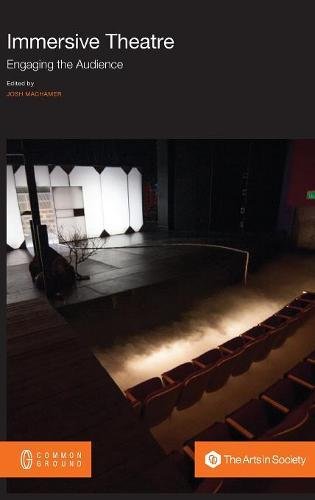 Immersive Theatre Engaging The Audience [Hardcover]