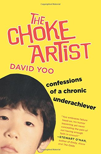 The Choke Artist Confessions of a Chronic Underachiever [Paperback]