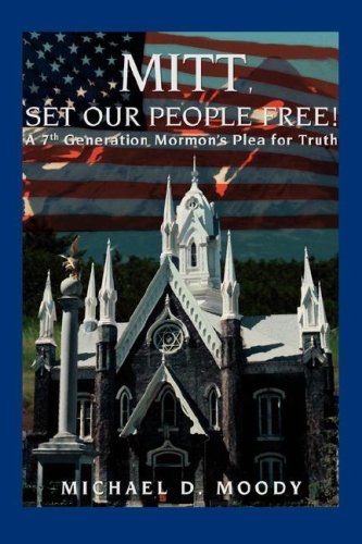 Mitt, Set Our People Free A 7th Generation Mormons Plea For Truth [Paperback]