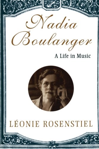 Nadia Boulanger A Life in Music [Paperback]