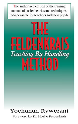 The Feldenkrais Method Teaching by Handling [Paperback]