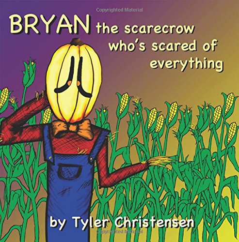 Bryan The Scarecrow Who's Scared Of Everything [Paperback]